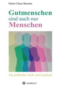 Gutmenschen sind auch nur Menschen