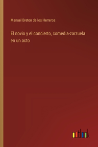 novio y el concierto, comedia-zarzuela en un acto