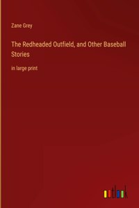 Redheaded Outfield, and Other Baseball Stories
