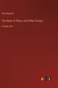 Spirit of Place, and Other Essays