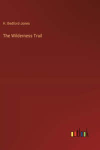 The Wilderness Trail