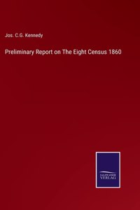 Preliminary Report on The Eight Census 1860