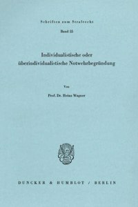 Individualistische Oder Uberindividualistische Notwehrbegrundung