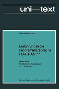 Einführung in Die Programmiersprache FORTRAN 77