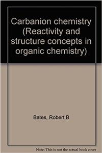 Carbanion chemistry (Reactivity and structure concepts in organic chemistry)