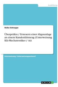 Überprüfen / Erneuern einer Abgasanlage an einem Kundenfahrzeug (Unterweisung Kfz-Mechatroniker / -in)