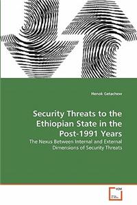 Security Threats to the Ethiopian State in the Post-1991 Years