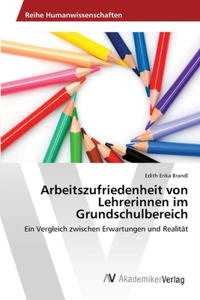 Arbeitszufriedenheit von Lehrerinnen im Grundschulbereich