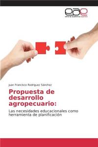 Propuesta de desarrollo agropecuario