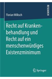 Recht auf Krankenbehandlung und Recht auf ein menschenwürdiges Existenzminimum