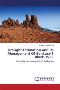 Draught Estimation and Its Management of Bankura-1 Block, W.B.
