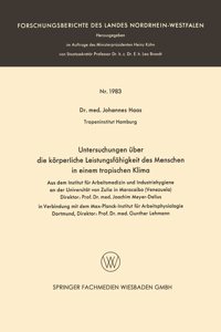 Untersuchungen über die körperliche Leistungsfähigkeit des Menschen in einem tropischen Klima