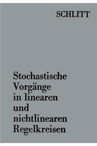 Stochastische Vorgänge in Linearen Und Nichtlinearen Regelkreisen