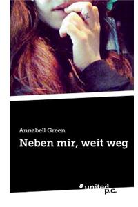 Neben Mir, Weit Weg