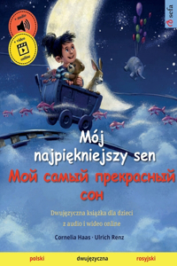 Mój najpiękniejszy sen - Мой самый прекрасный сон (polski - rosyjski)