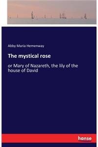 The mystical rose