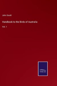 Handbook to the Birds of Australia