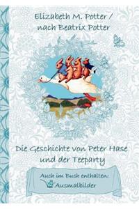 Die Geschichte von Peter Hase und der Teeparty (inklusive Ausmalbilder, deutsche Erstveröffentlichung! )