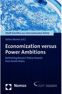Economization Versus Power Ambitions