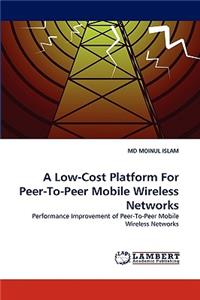 A Low-Cost Platform for Peer-To-Peer Mobile Wireless Networks