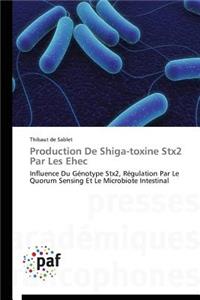 Production de Shiga-Toxine Stx2 Par Les Ehec