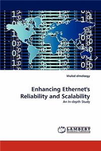 Enhancing Ethernet's Reliability and Scalability