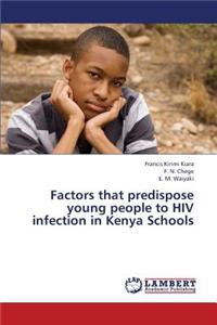 Factors That Predispose Young People to HIV Infection in Kenya Schools