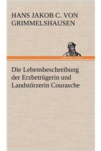 Lebensbeschreibung Der Erzbetrugerin Und Landstorzerin Courasche