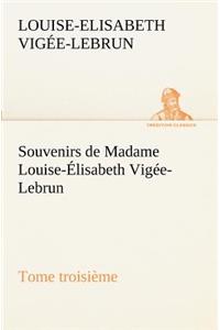 Souvenirs de Madame Louise-Élisabeth Vigée-Lebrun, Tome troisième