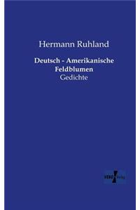 Deutsch - Amerikanische Feldblumen