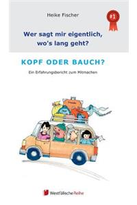 Wer Sagt Mir Eigentlich, Wo's Lang Geht? Kopf Oder Bauch?