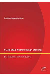 § 238 StGB Nachstellung/ Stalking