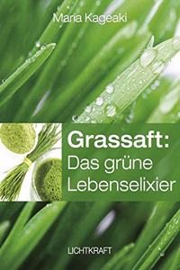 Grassaft: Das grune Lebenselixier