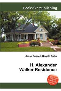 H. Alexander Walker Residence
