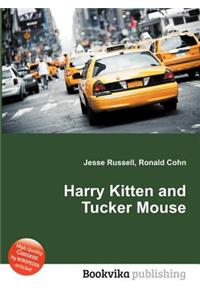 Harry Kitten and Tucker Mouse