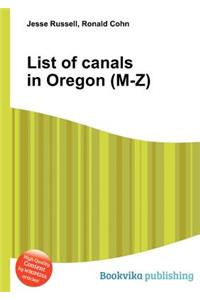 List of Canals in Oregon (M-Z)