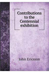 Contributions to the Centennial Exhibition