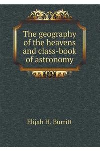 The geography of the heavens and class-book of astronomy
