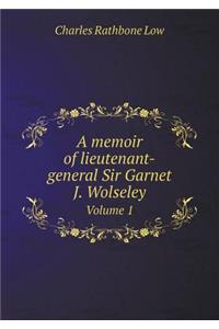 A memoir of lieutenant-general Sir Garnet J. Wolseley Volume 1