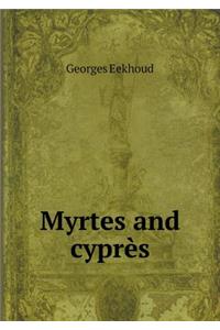 Myrtes and Cyprès