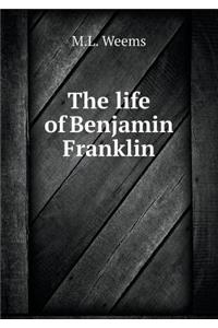 The Life of Benjamin Franklin