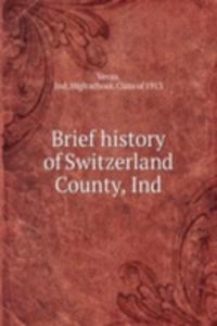 Brief history of Switzerland County, Ind