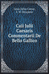 Caii Julii Caesaris Commentarii De Bello Gallico