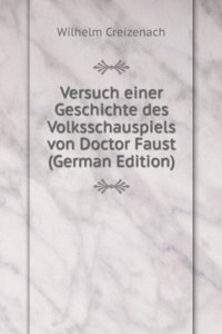 Versuch einer Geschichte des Volksschauspiels von Doctor Faust (German Edition)