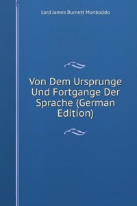 Von Dem Ursprunge Und Fortgange Der Sprache (German Edition)