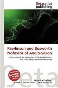 Rawlinson and Bosworth Professor of Anglo-Saxon