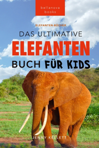 Ultimative Elefanten Buch für Kids