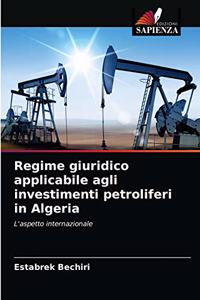 Regime giuridico applicabile agli investimenti petroliferi in Algeria
