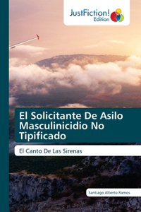 El Solicitante De Asilo Masculinicidio No Tipificado
