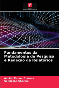 Fundamentos da Metodologia de Pesquisa e Redação de Relatórios